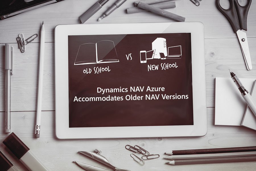 Dynamics NAV Azure Accommodates Older NAV Versions