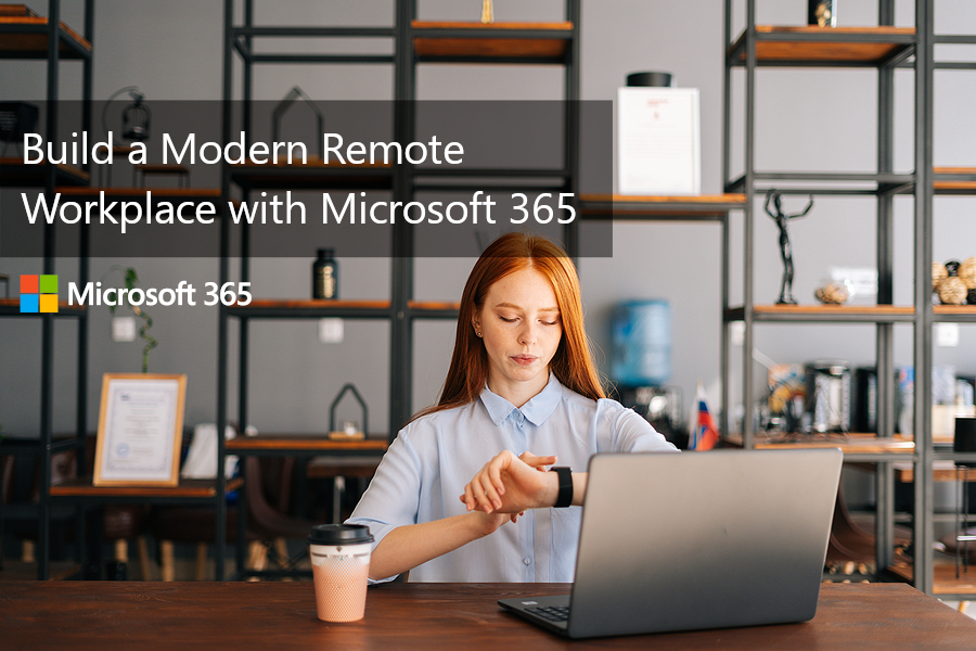 2022-04-w1-Microsoft_365_Can_Help_You_Build_A_Modern_Remote_Workplace_958983