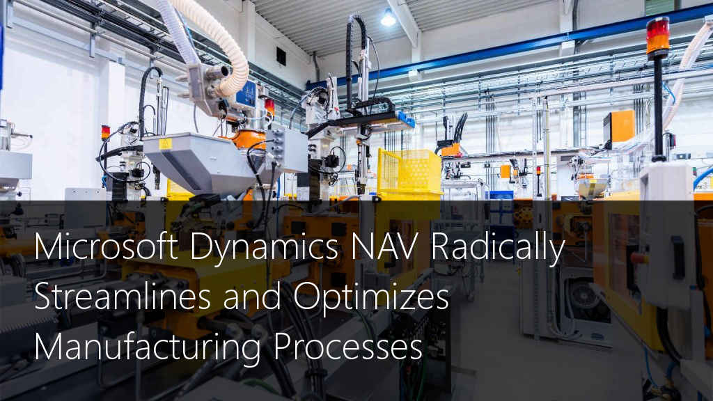 DM-Article-Blog-Microsoft-Dynamics-NAV-Radically-Streamlines-and-Optimizes-Manufacturing-Processes