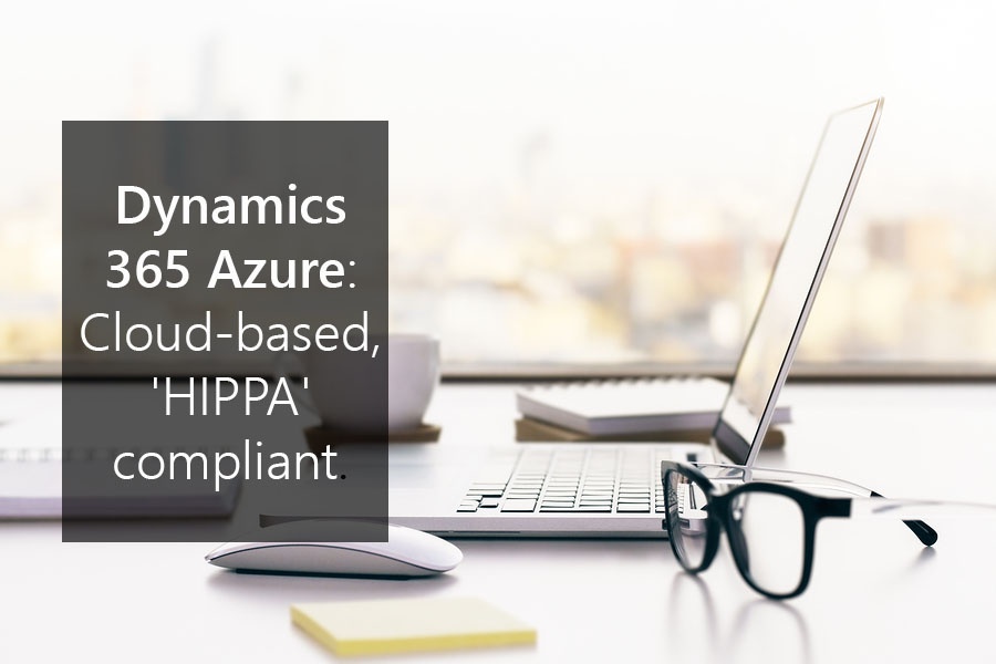 Dynamics 365 Azure Cloud-based HIPPA compliant..jpg
