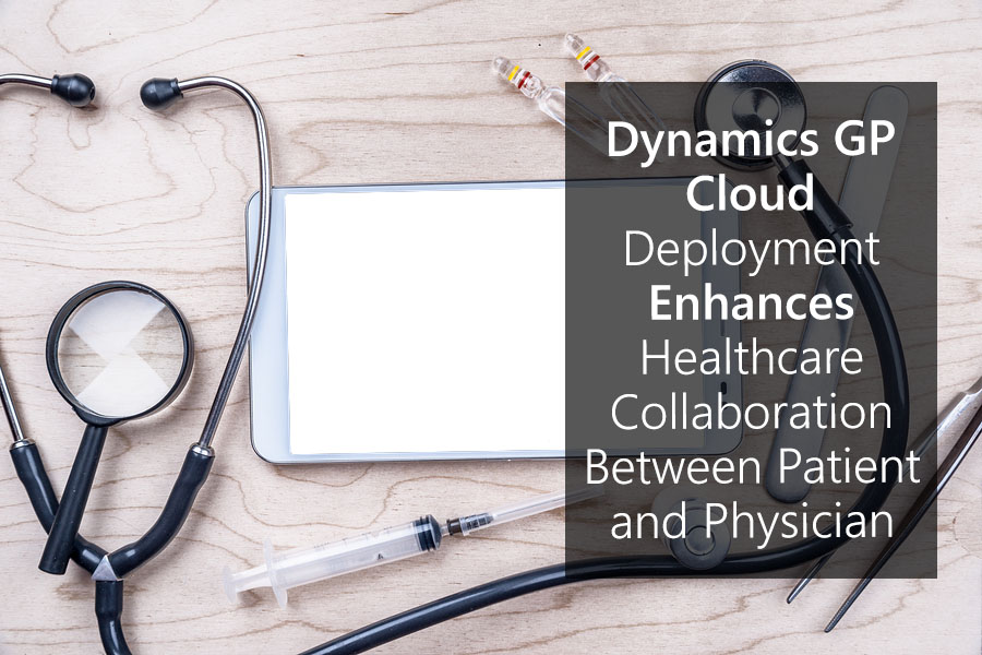Dynamics GP Cloud Deployment Enhances Healthcare Collaboration Between Patient and Physician.jpg