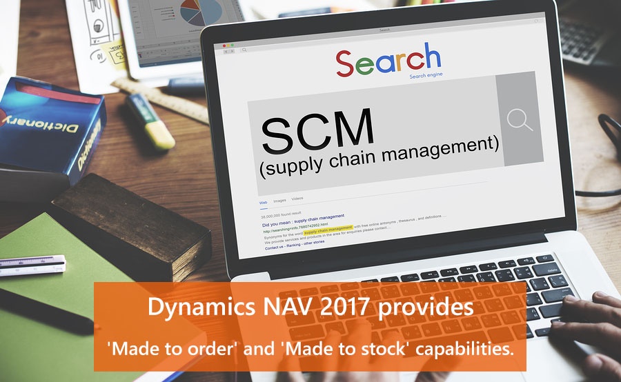 Dynamics NAV 2017 provides 'Made to order' and 'Made to stock' capabilities. .jpg