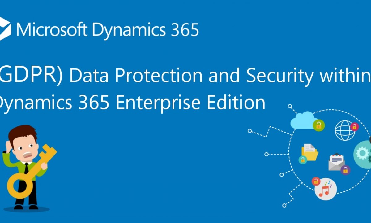GDPR] Data Protection within Dynamics 365 Enterprise Edition