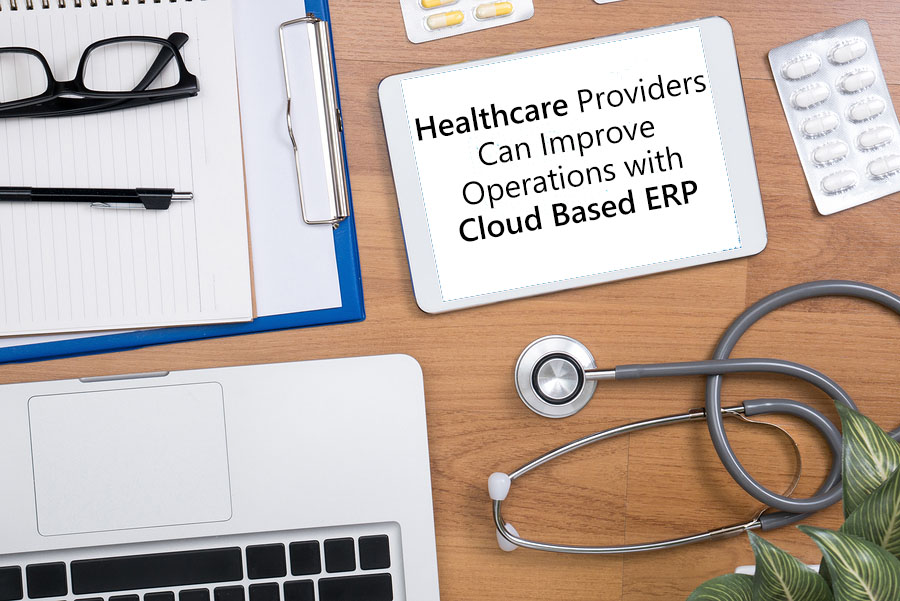 Healthcare Providers Can Improve Operations with Cloud Based ERP.jpg