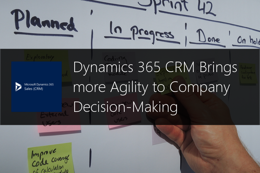 TMC-Blog-Article-D365-CRM-Brings-More-Agility-to-Company-Decision-Making
