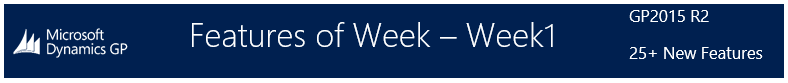 Microsoft Dynamics GP 2015 R2 – Features of the Week