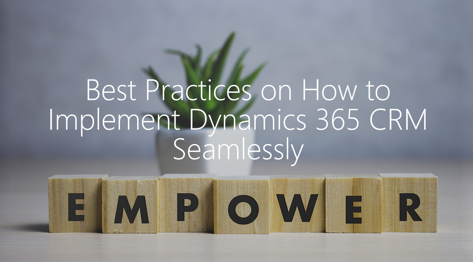 dynamics-365-crm-implementation-best-practices