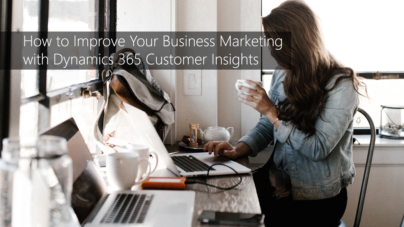tmc-blog-how-to-improve-your-business-marketing-with-dynamics-365-customer-insights - Copy