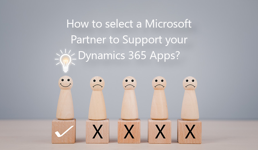How to Select a Microsoft Partner to Support Your Dynamics 365 Apps 