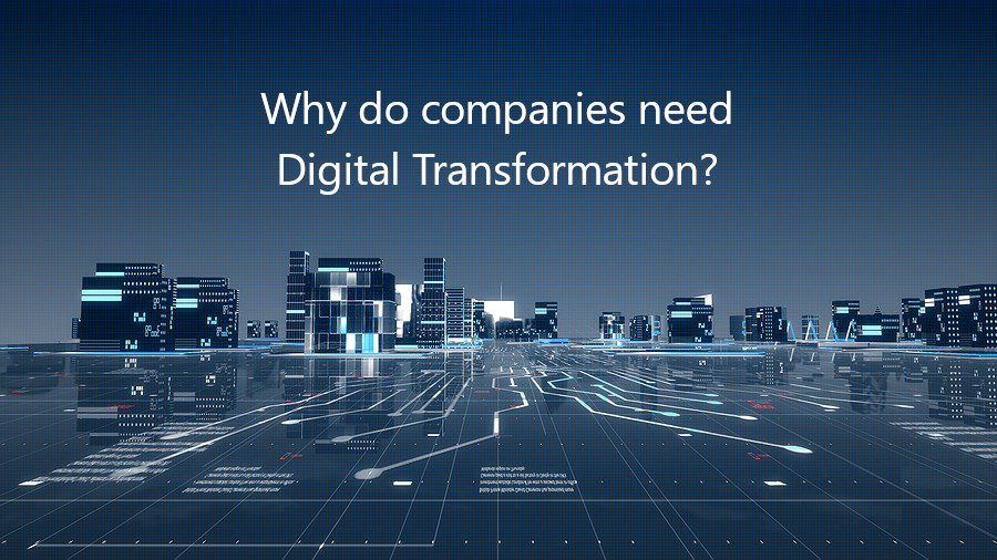 Why Do Companies Need Digital Transformation