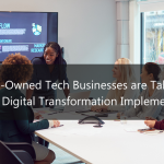 Women-Owned Tech Businesses are Taking the Lead in Digital Transformation Implementation
