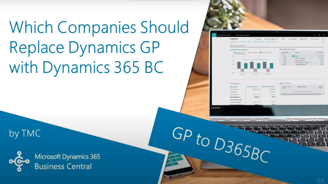 Dynamics 365 Business Central - 4 Signs You Should Upgrade from Microsoft Dynamics GP