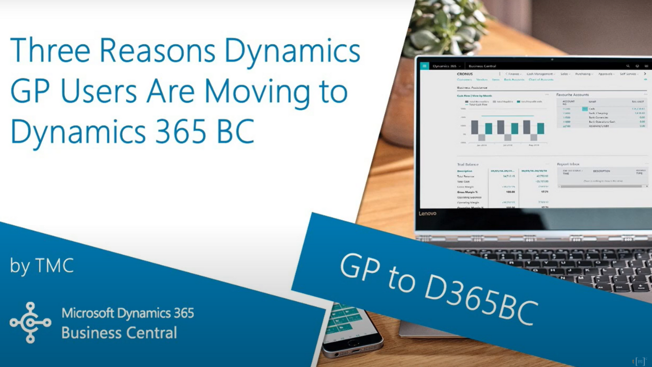 Why move from Microsoft GP to Dynamics 365 Business Central