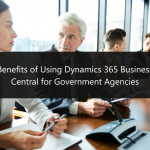 Benefits of Using Dynamics 365 Business Central for Government Agencies