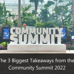 The 3 Biggest Takeaways from Community Summit 2022