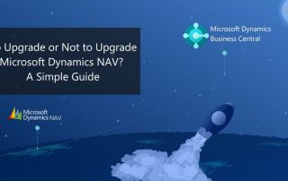 To Upgrade or Not to Upgrade Microsoft Dynamics NAV? A Simple Guide