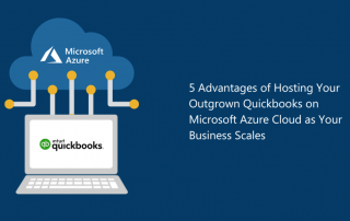 5 Advantages of Hosting Your Outgrown Quickbooks on Microsoft Azure Cloud as Your Business Scales