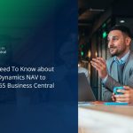 What You Need To Know about Upgrading Dynamics NAV to Dynamics 365 Business Central Feature