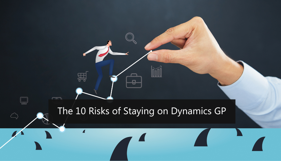 The 10 Risks of Staying on Dynamics GP