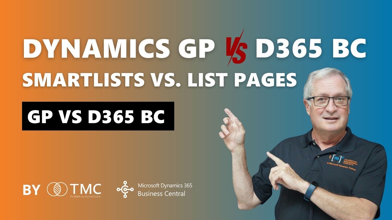 Dynamics GP vs. Dynamics 365 Business Central | Smartlist vs. List Pages