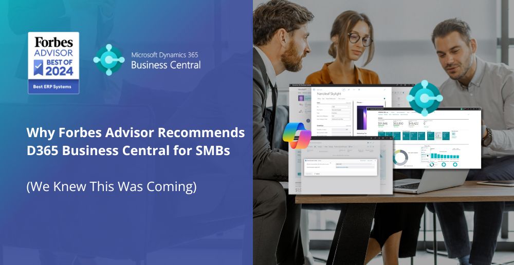 Why Forbes Advisor Recommends D365 Business Central for SMBs (We Knew This Was Coming)