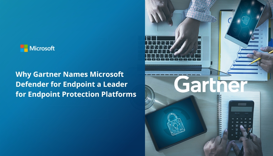 Why Gartner Names Microsoft Defender for Endpoint a Leader for Endpoint Protection Platforms