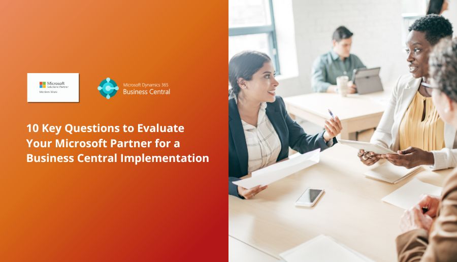 10 Key Questions to Evaluate Your Microsoft Partner for a Business Central Implementation