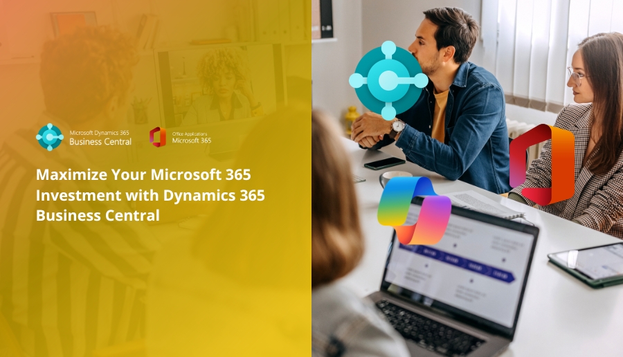 Maximize Your Microsoft 365 Investment with Dynamics 365 Business Central